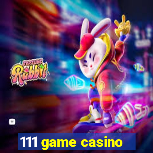 111 game casino